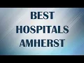 Hospitals and Clinics in Amherst United States