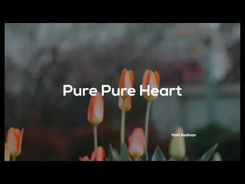 Download MP3 Pure Pure Heart - Matt Redman