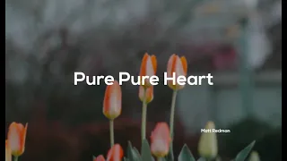 Download Pure Pure Heart - Matt Redman MP3