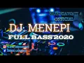 Download Lagu DJ.MENEPI FULL BASS || DI JAMIN BIKIN GELENG GELENG
