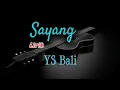 Download Lagu Sayang - YS Bali (Lirik lagu)