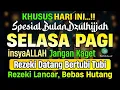 Download Lagu PUTAR DZIKIR INI❗Dzikir Mustajab Pembuka Pintu Rezeki, InsyaAllah Rezekimu Lancar dan Bebas Hutang