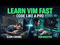 Learn Vim Fast Ultimate Vim Masterclass for Programmers Developers Code Faster Like a Pro