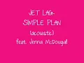 Jet lag-Simple Plan (acoustic feat.Jenna McDougall) Lyrics
