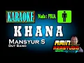 KHANA || Mansyue S || KARAOKE Nada PRIA