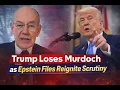 BREAKING: Trump Loses Murdoch as Epstein Files Reignite Scrutiny | John Mearsheimer