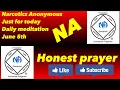 Narcotics Anonymous just for today daily meditation June 5th Honest prayer