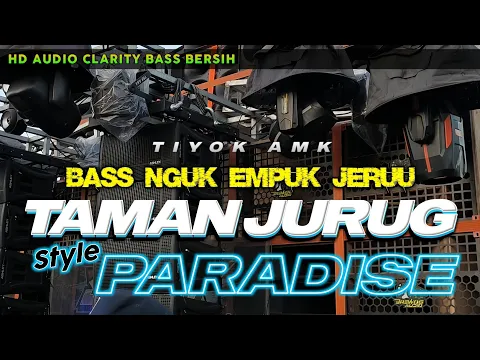 Download MP3 DJ TAMAN JURUG • BASS NGUK STYLE PARADISE • Jedag Jedug Full Pargoy Viral Joget Karnaval