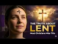 Most Christians Misunderstand Lent Here s the True Catholic Explanation