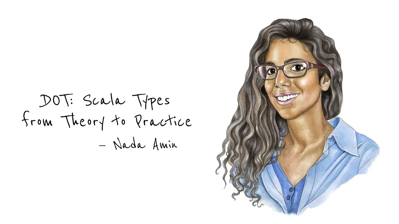 DOT: Scala Types from Theory to Practice—Nada Amin