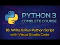 - Run Python Script with Visual Studio Code Python Full Course