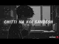 Download Lagu Chithi Na Koi Sandesh 😢 ❤️‍🩹 || Jagjit Singh 🎤 || LoFi Song 😌