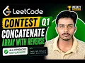 Concatenate Array With Reverse Leetcode Contest Q1 All Approaches Explained