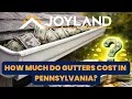 How Much Do New Gutters Cost in PA The Real Breakdown
