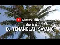 Lagu DJ Tenanglah sayangku||terbaru|viral di tiktok||slow bass
