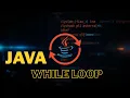 Java WHILE LOOPS Explained How to Use While Loop in Java