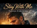 Lagu Stay With Me Through Every Storm – Emotional Romantic Ballad