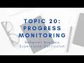 Supervision Curriculum Topic 20 Progress Monitoring