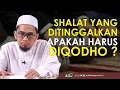 Download Lagu Jika Meninggalkan Shalat, apakah harus diQodho? - Ustadz Adi Hidayat