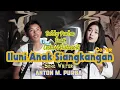 Download Lagu Iluni Anak Siangkangan//Cipt. Anton M. Purba//Cover By. Bobby Purba (PANGULA) Feat. Lestari Hutasoit