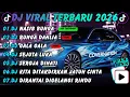 Lagu DJ TIKTOK TERBARU 2026 || DJ NASIB BUNGA - DJ BUNGA DAHLIA - DJ GALA GALA || FULL BASS - MENGGELEGAR