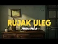 Lagu ANISA SALMA - RUJAK ULEG 