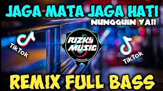 Download DJ JAGA MATA JAGA HATI VIRAL TIK TOK🎧 REMIX FULL BASS_TERBARU_ || 2021|| MP3