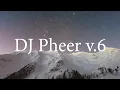 Download Lagu DJ Pheer v.6