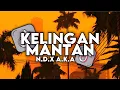 Download Lagu DJ KELINGAN MANTAN - NDX AKA Style Kondang | Remix Terbaru Full Bass
