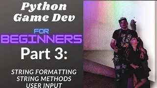 Python Game Making for Beginners Part 3 String Formatting String Methods User Input