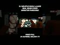 Lagu DJ MELEPAS MASA LAJANG REAL DRUM COVER