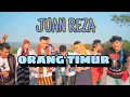 Lagu JUAN REZA - ORANG TIMUR ( terbaru dan asik )