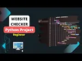 Building Website Checker Python Project - Beginner Level Full Program