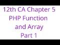 12th CA Chapter 5 PHP Function and Array part 1