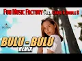 Download Lagu BULU-BULU REMIX - FUN MUSIC FACTORY Ft. Double B \u0026 Chako (Official Music Video)