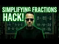 Simplifying Fractions CHEAT CODE Never Mess Up