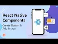 Tut 3 React Native Components Explained Create Button Add Image in React Native App