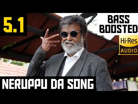 Download MP3 NERUPPU DA 5.1 BASS BOOSTED SONG | KABALI | SANTHOSH NARAYANAN DOLBY ATMOS | BAD BOY BASS CHANNEL