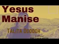 Lagu TALITA DOODOH 🎵 YESUS MANISE