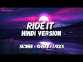 Download Lagu RIDE IT ( SLOWED + REVERB + LYRICS ) - JAY SEAN || HINDI VERSION