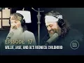 Willie Jase and Al s Redneck Childhood Ep 17