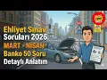 Ehliyet Sinav Sorulari 2026 Mart - Nisan Cikmis Sorular