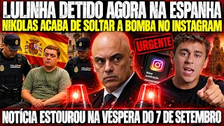 URGENTE! NIKOLAS SOLTA A BOMBA! LULINHA PRESO AGORA NA ESPANHA? VAI SER DEPORTADO? INSUSTENTÁVEL