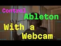 Control Ableton with a Webcam and Python - SubjectSound
