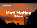 Download Lagu Mahlini - Mati-Matian || Lyrics