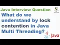 What do we understand by lock contention Java Concurrency Interview Question