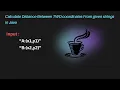 Java Solution Calculate Distance Between Two Coordinates from String Input