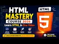 HTML Full Course 2026 Complete Beginner to Advanced Tutorial HTML Mastery Course