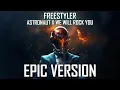Freestyler x Astronaut In The Ocean x We Will Rock You 2023  | EPIC VERSION