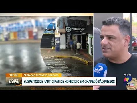Operação "Encontro Marcado" resulta na prisão de suspeitos de homicídio em Chapecó